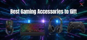 best gaming accessories to gift
