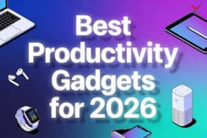 Best Productivity Gadgets for 2026 