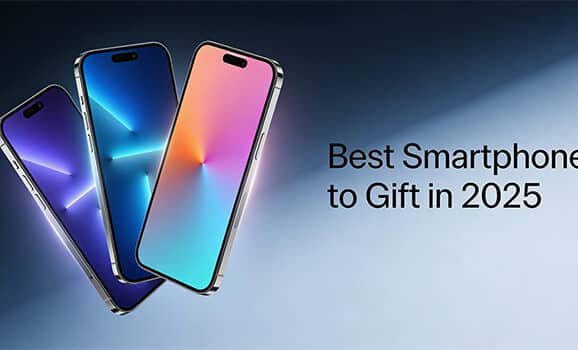 Best Smartphones to Gift in 2025 