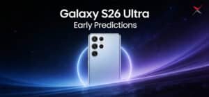 Galaxy S26 Ultra Early Predictions 