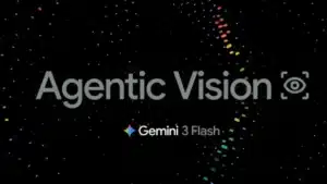 Google Updates Gemini 3 Flash With Agentic Vision To Reduce AI Hallucinations In Visual Tasks 