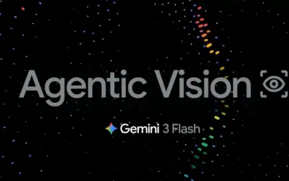 Google Updates Gemini 3 Flash With Agentic Vision To Reduce AI Hallucinations In Visual Tasks