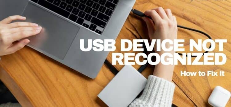 USB Device Not Recognized: How to Fix It