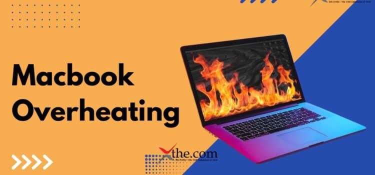 MacBook Overheating: Causes and Fixes