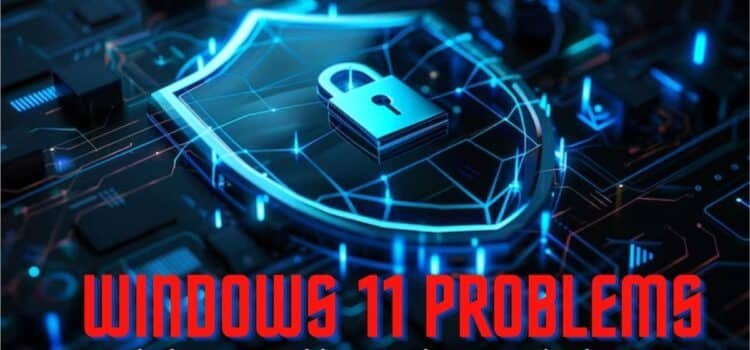 Windows 11 Problems and How to Fix Them