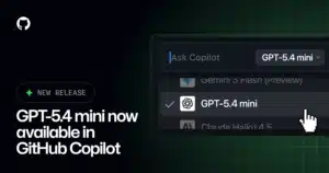 OpenAI Rolls Out GPT-5.4 Mini With Agent Mode for GitHub Copilot 