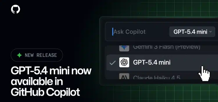 OpenAI Rolls Out GPT-5.4 Mini With Agent Mode for GitHub Copilot 