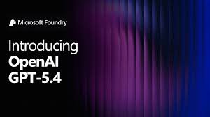 Microsoft Azure Foundry Deploys GPT 5.4 Preview for High-Reasoning Tasks