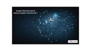 Google Patent Reveals AI Memory System That Runs 24-7