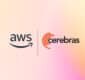 AWS Cerebras Collaboration Accelerates AI Inference Speed for Bedrock