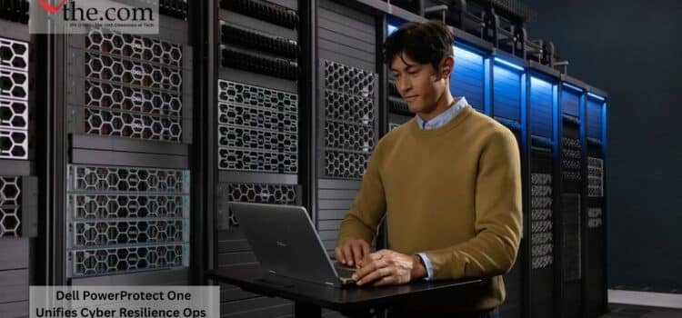 Dell PowerProtect One Unifies Cyber Resilience Ops