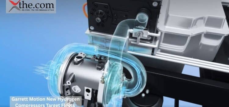 Garrett Motion New Hydrogen Compressors Target Fleets