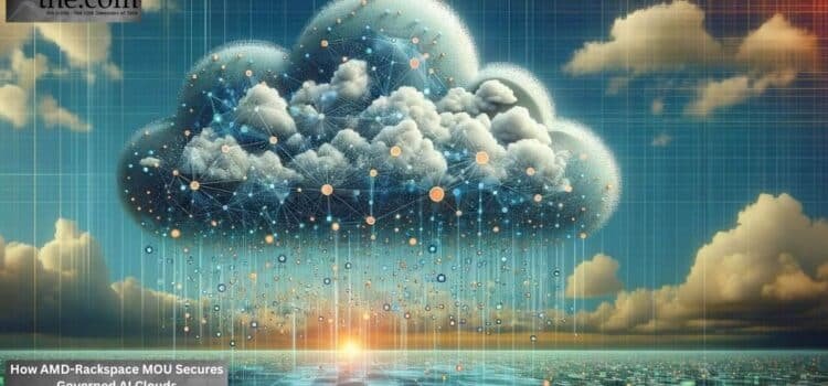 How AMD-Rackspace MOU Secures Governed AI Clouds