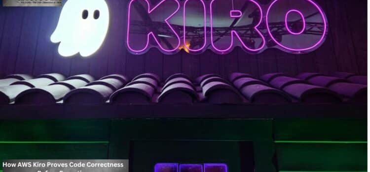 How AWS Kiro Proves Code Correctness Before Execution