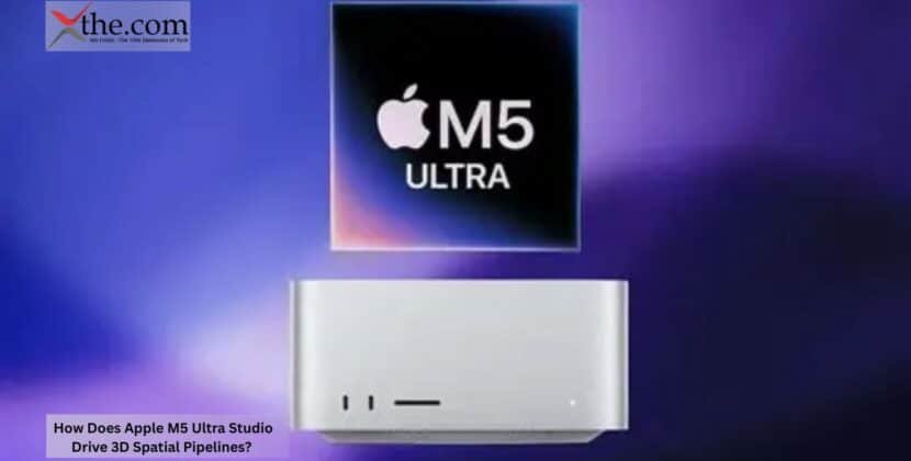 How Does Apple M5 Ultra Studio Drive 3D Spatial Pipelines?