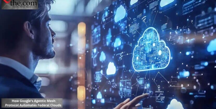 How Google’s Agentic Mesh Protocol Automates Federal Clouds