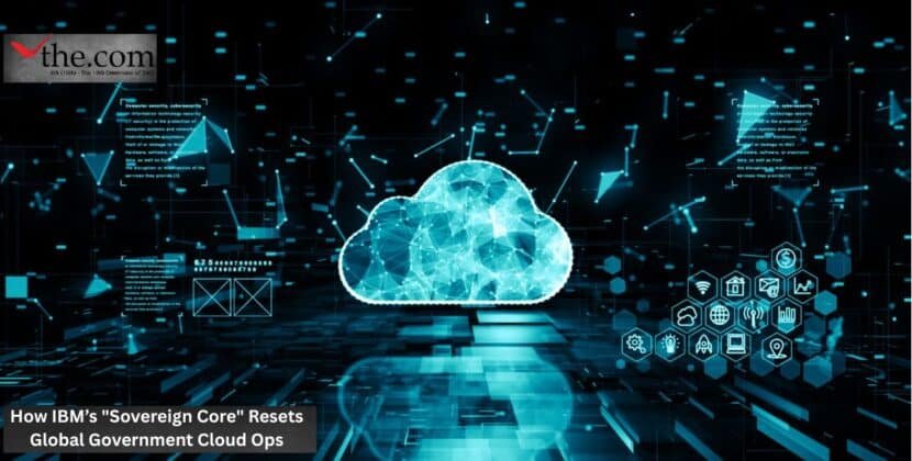 How IBM’s “Sovereign Core” Resets Global Government Cloud Ops