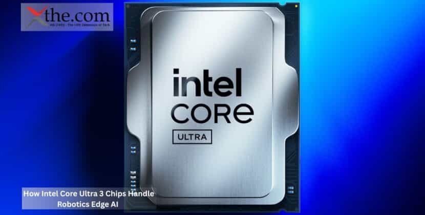 How Intel Core Ultra 3 Chips Handle Robotics Edge AI