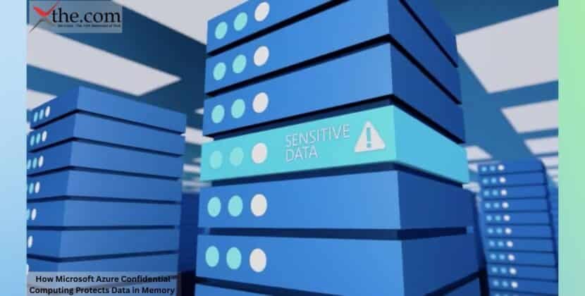How Microsoft Azure Confidential Computing Protects Data in Memory