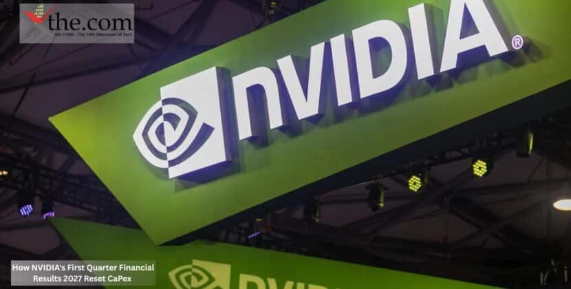 How NVIDIA’s First Quarter Financial Results 2027 Reset CaPex