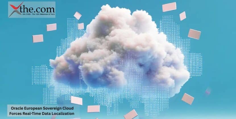 Oracle European Sovereign Cloud Forces Real-Time Data Localization