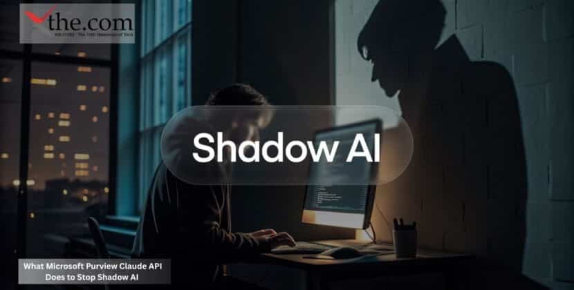What Microsoft Purview Claude API Does to Stop Shadow AI