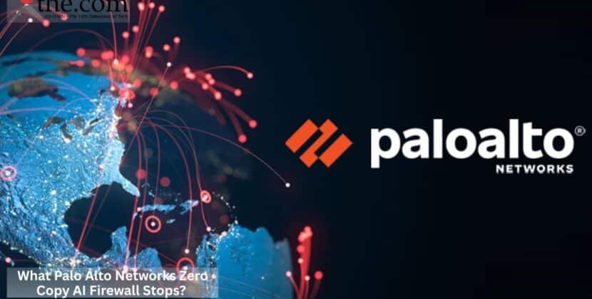 What Palo Alto Networks Zero Copy AI Firewall Stops?