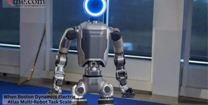 When Boston Dynamics Electric Atlas Multi-Robot Task Scale