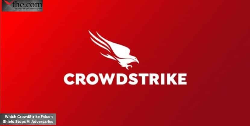 Which CrowdStrike Falcon Shield Stops AI Adversaries