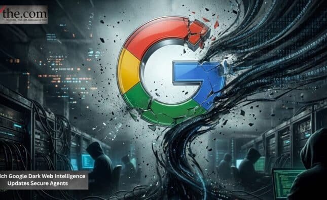 Which Google Dark Web Intelligence Updates Secure Agents