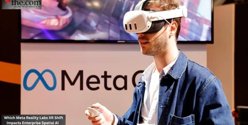 Which Meta Reality Labs XR Shift Impacts Enterprise Spatial AI