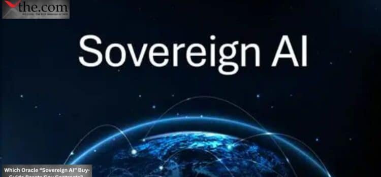 Which Oracle “Sovereign AI” Buy-Guide Resets Gov Contracts?