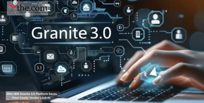 Who IBM Granite 3.0 Platform Saves from Costly Vendor Lock-In