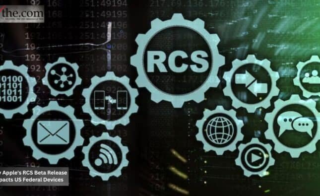 Why Apple's RCS Beta Release Impacts US Federal Devices
