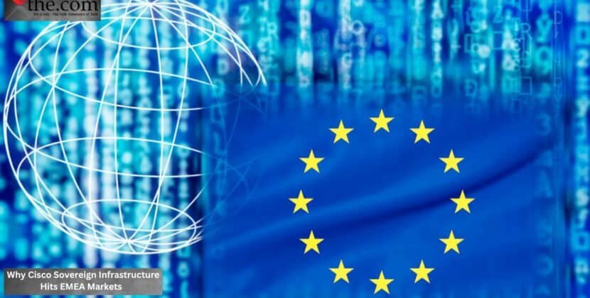 Why Cisco Sovereign Infrastructure Hits EMEA Markets
