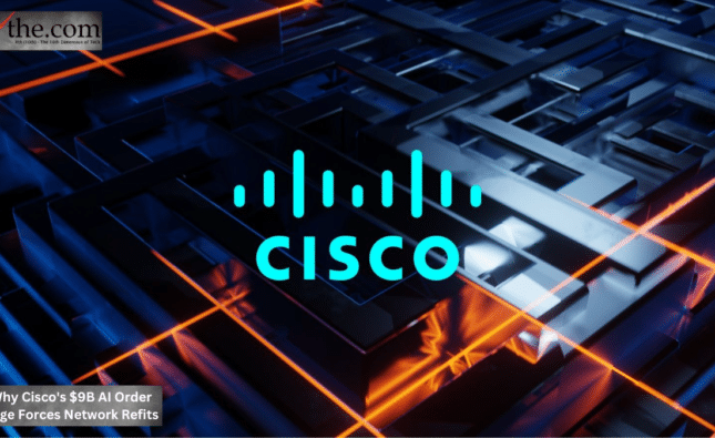 Why Cisco's $9B AI Order Surge Forces Network Refits
