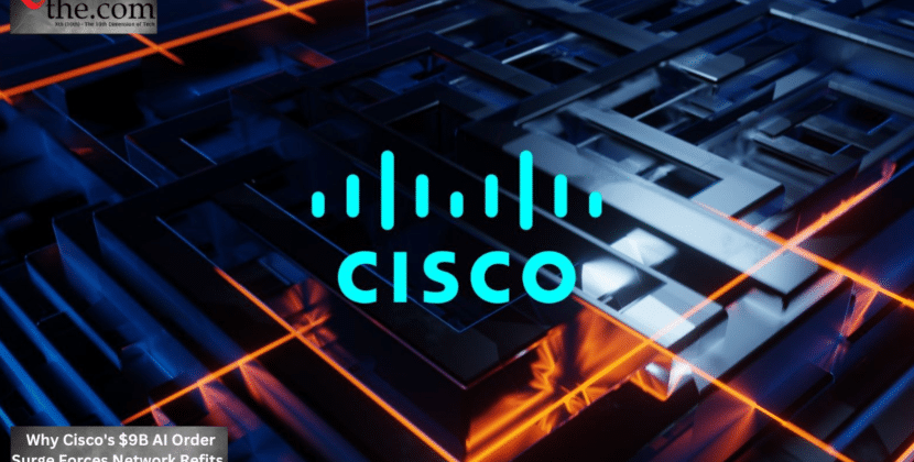 Why Cisco’s $9B AI Order Surge Forces Network Refits