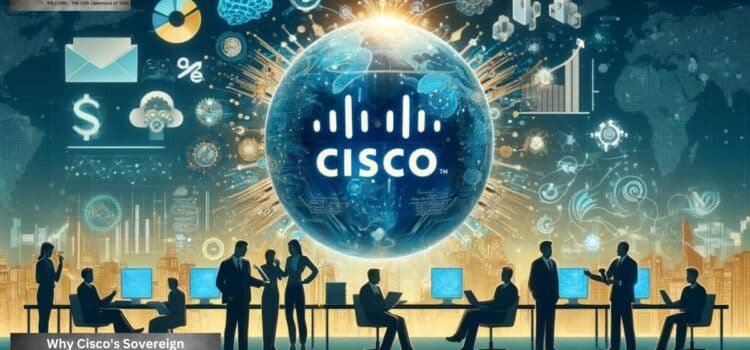 Why Cisco’s Sovereign Infrastructure Push Targets 2026.