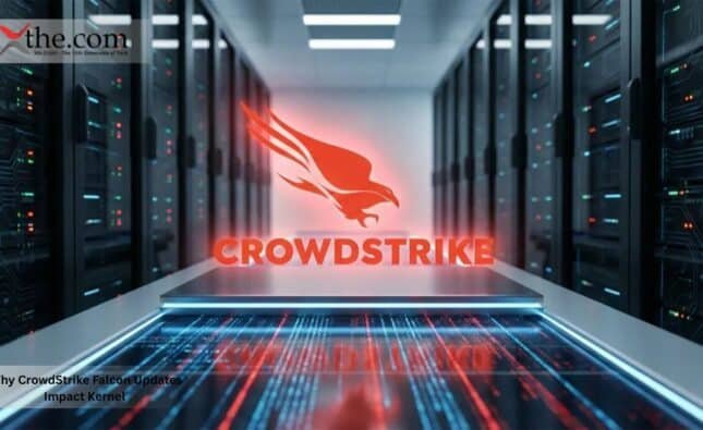 Why CrowdStrike Falcon Updates Impact Kernel