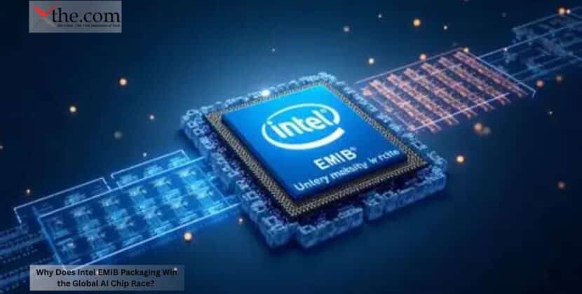 Why Does Intel EMIB Packaging Win the Global AI Chip Race?