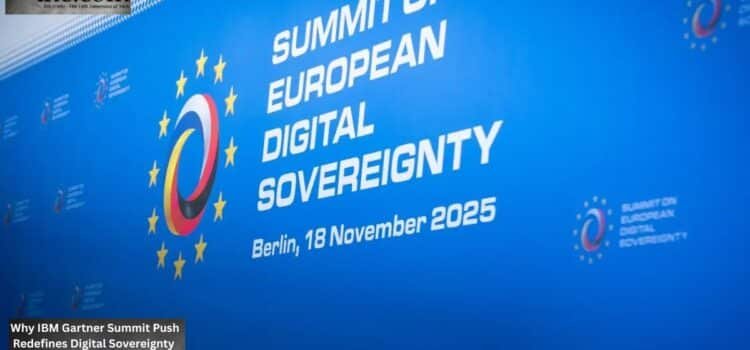 Why IBM Gartner Summit Push Redefines Digital Sovereignty