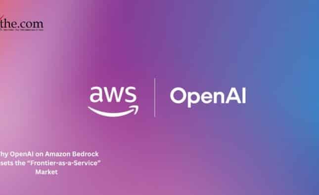 Why OpenAI on Amazon Bedrock Resets the “Frontier-as-a-Service” Market
