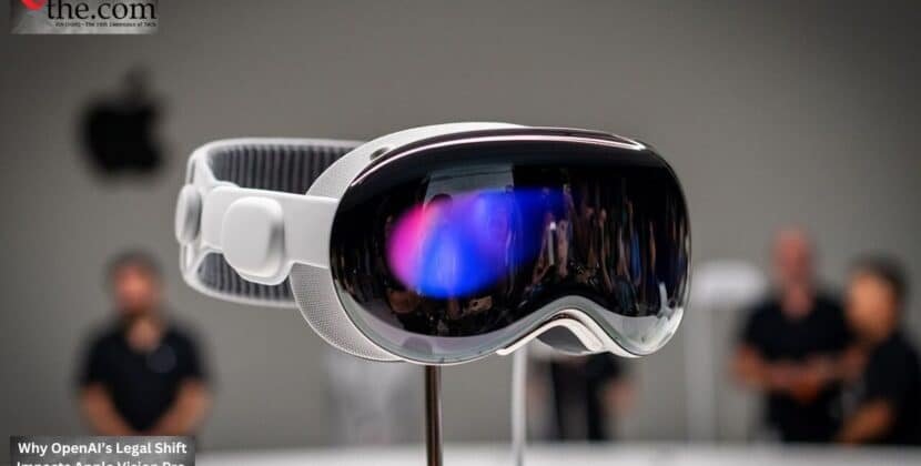 Why OpenAI’s Legal Shift Impacts Apple Vision Pro