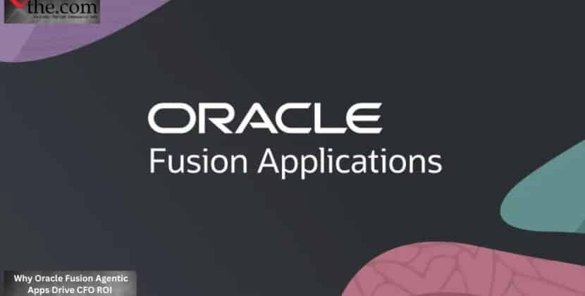 Why Oracle Fusion Agentic Apps Drive CFO ROI