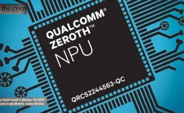Why Qualcomm's Always-On NPU Patent Ends Mobile Sleep Modes