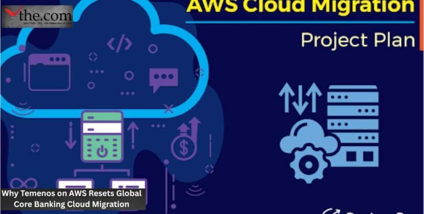 Why Temenos on AWS Resets Global Core Banking Cloud Migration