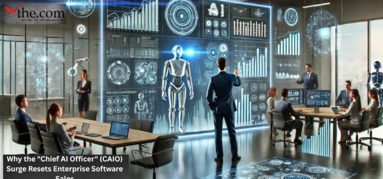 Why the “Chief AI Officer” (CAIO) Surge Resets Enterprise Software Sales