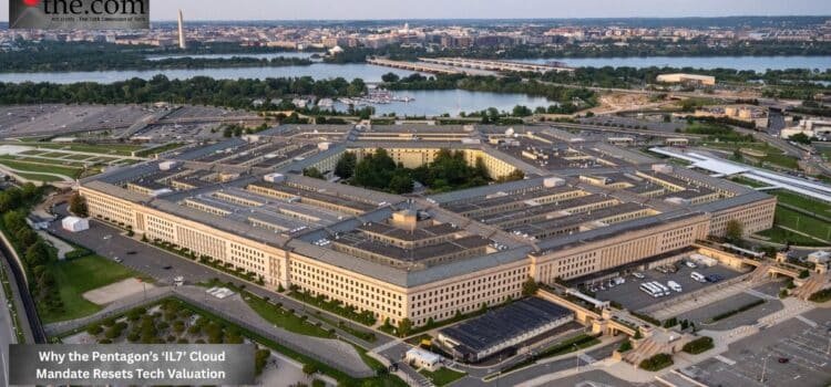 Why the Pentagon’s ‘IL7’ Cloud Mandate Resets Tech Valuation