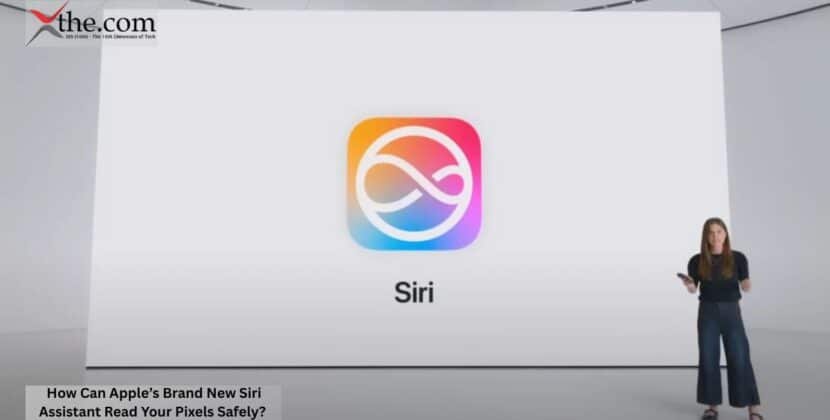 How Can Apple’s Brand New Siri Assistant Read Your Pixels Safely?