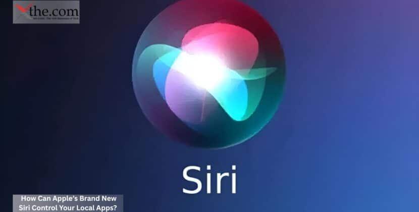 How Can Apple’s Brand New Siri Control Your Local Apps?